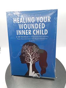 Healing Your Wounded Inner Child by Maria Clarke[High Quality Paperback]