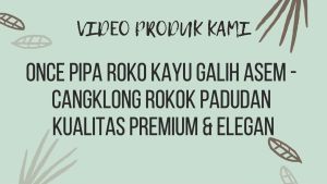 Once Pipa Kayu Galih Asem Cangklong Padudan Kualitas Premium & Elegan