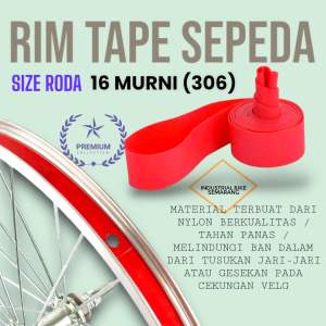 RIM TAPE 16 INCH 306 RIMS TAPE PELAPIS PELINDUNG VELG BAN DALAM SEPEDA RODA WHEELSET