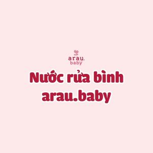 Nước rửa bình sữa Arau Baby Nhật cho bé - Sweet Baby House