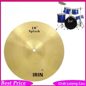 IRIN | Chén Cymbal Đồng Thau 10 Inch Loại A Một Mảnh Phản Hồi Nhanh Sáng Bóng Dùng Cho Bộ Trống Hiệu Ứng Bộ Gõ
