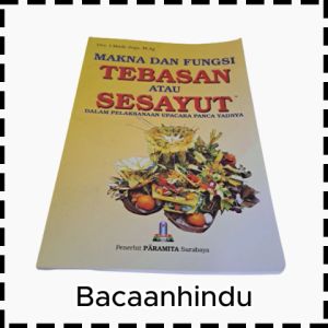 Buku Makna Dan Fungsi Tebasan Atau Sesayut Dalam Panca Yadnya Agama Hindu I Made Arga