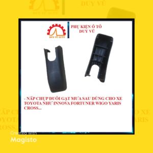 NẮP CHỤP ĐUÔI GẠT MƯA SAU DÙNG CHUNG CHO XE TOYOTA INNOVA FORTUNER WIGO CROSS