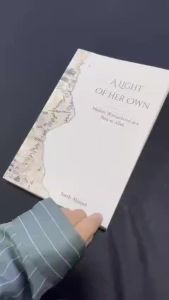 A Light Of Her Own - Muslim Womanhood as a Path to Allah