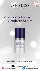 Shiseido Vital Perfection White Circulator Serum 10ml Travel Size