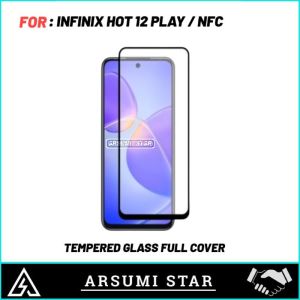 PROMO TEMPERED GLASS FULL COVER INFINIX HOT 12 / HOT 12i / HOT 12 PLAY / NFC TG ANTI GORES KACA FULL LAYAR LIST HITAM