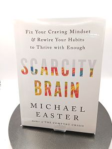 Scarcity Brain: Fix Your Craving Mindset and Rewire Your Habits to Thrive with Enough by Michael Easter  [High Quality Paperback]