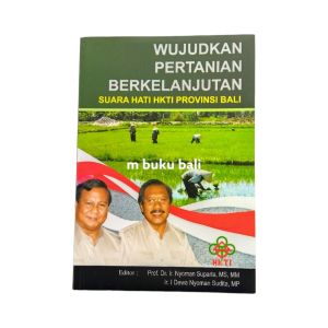 Wujudkan Pertanian Berkelanjutan Suara Hati HKTI Provinsi Bali Buku