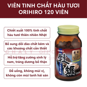 Tinh chất hàu tươi Orihiro 120 viên Nhật Bản thải độc gan bổ dương tăng cường sinh lý nam giới