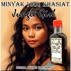 MINYAK JUNGLE GIRL 1001 KHASIAT HERBA HUTAN KAUM ASLI ORIGINAL 💯