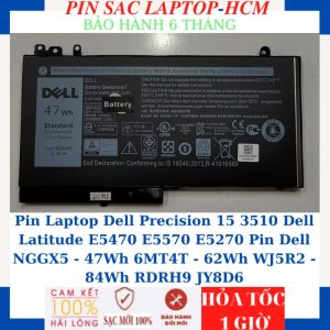 Pin Laptop Dell Precision 15 3510 Dell Latitude E5470 E5570 E5270 Pin Dell NGGX5 - 47Wh 6MT4T - 62Wh WJ5R2 - 84Wh RDRH9 JY8D6