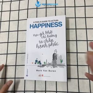 Sách - Nghe Gã Khờ Chỉ Đường Tới Chân Hạnh Phúc-Vanlangbooks
