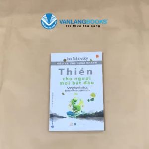 Sách - Hiểu Và Ứng Dụng Nhanh - Thiền Cho Người Mới Bắt Đầu-Vanlangbooks