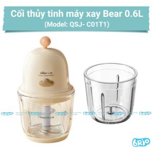 Cối Thủy Tinh Thay Thế Máy Xay Ăn Dặm BEAR 0.6L Model: QSJ-C01T1