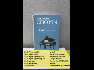 Chopin "Polonaises" - Vũ điệu Ba Lan truyền thống viết cho Piano của Frederic Chopin (Giáo trình Piano cổ điển)