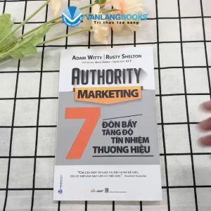 Sách - Authority Marketing - 7 Đòn Bẩy Tăng Độ Tín Nhiệm Thương Hiệu-Vanlangbooks