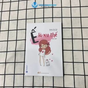 Sách - Ế Là Xu Thế-Vanlangbooks