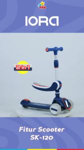 SCOOTER ANAK 2IN1 mode LUCU SCOOTER IORA SK120 SK 120 PMB TOYS skuter anak
