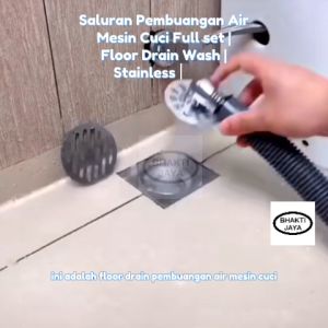 Saluran Pembuangan Air Mesin Cuci Full Set: Floor Drain Wash & Stainless Steel