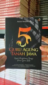 Buku 5 Guru Agung Tanah Jawa Kisah Perjalanan Sunyi para Guru Sufi