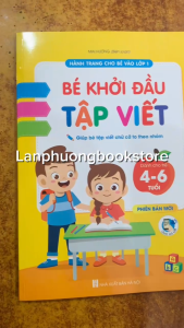 Sách - Bé khởi đầu tập viết - dành cho trẻ 4-6 tuổi (phiên bản mới)