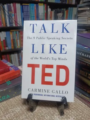 TALK LIKE TED: THE 9 PUBLIC SPEAKING SECRETS OF THE WORLDS TOP MINDS by CARMINE GALLO (TRADEPAPERBACK)
