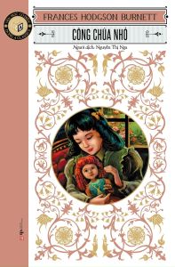 Văn Học Cổ Điển Đông A Classic: Công Chúa Nhỏ (Tái Bản 2023)