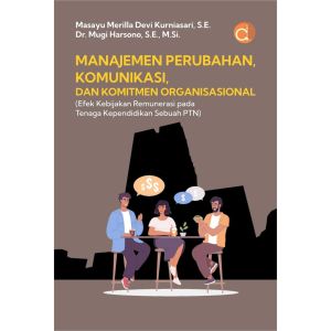 Deepublish Buku Manajemen Perubahan Komunikasi dan Komitmen Organisasional - Mugi Harsono