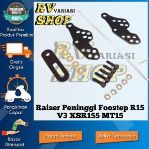 Raiser Peninggi Footstep R15 V3 XSR155 MT15