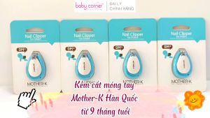 Kềm Cắt Móng/ Bấm Móng MOTHER-K Hàn Quốc Cho Bé Từ 9 Tháng