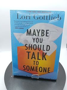 Maybe You Should Talk to Someone:a Therapist Her Therapist and Our Lives Revealed