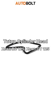 Tutup Cylinder Head Xeon RC 125 & Xeon GT 125: Seal Sil Gasket Oring Cover Karet