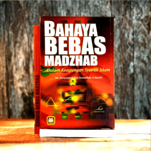 Buku - Bahaya Bebas Madzhab dalam Keagungan Syariat Islam - Dr. Muhammad Said Ramadhan al-Buuthi - Penerbit Pustaka Setia - Mimbookstore
