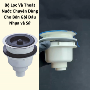 Bộ Lọc Và Thoát Nước Chuyên Dùng Cho Bồn Gội Đầu Nhựa và Sứ Phù Hợp Với Mọi Loại Bồn.