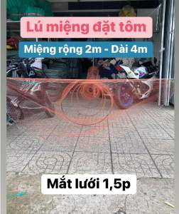 Lú đặc tôm Mắt lưới 15p(07 x 07cm). Miệng ngang 2m cao 1m Lú dài 4m Bắt Cá