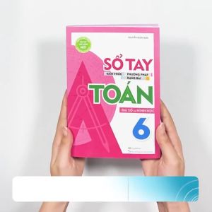 Sách Sổ Tay Kiến Thức - Phương Pháp - Dạng Bài Đại Số Và Hình Học Toán Lớp 6 - Megabook