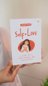 Buku Self Improvement Self Love - Cintailah Dirimu Maka Kehidupan Akan Mencintaimu / CV SOLUSI DISTRIBUSI - CS
