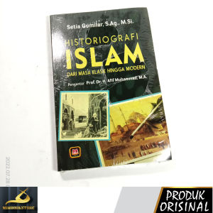 Buku - Historiografi Islam Dari Masa Klasik Hingga Modern - Setia Gumilar S.Ag. M.Si. - Penerbit Pustaka Setia - Mimbookstore