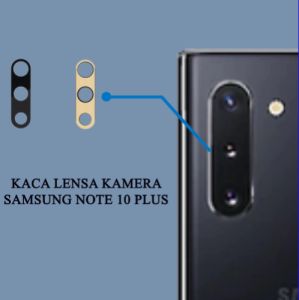 Kaca Kamera Lensa Kamera Belakang SAMSUNG GALAXY NOTE 10+ PLUS