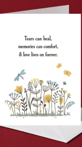 Sympathy Card - Tears Can Heal Memories Can Comfort Love Lives on Forever | Botanical | A6 Comfort Sympathy Empathy Condolence Greeting Card