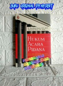 HUKUM ACARA PIDANA TEORI ASAS DAN PERKEMBANGANYA PASCA PUTUSAN MAHKAMAH KONSTITUSI