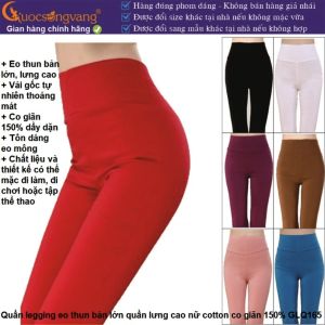 Quần legging eo thun bản lớn quần lưng cao nữ cotton co giãn 150% GLQ165 Cuocsongvang