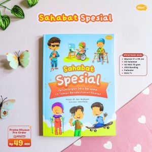 Buku Anak Sahabat Spesial Petualangan Seru Bersama 13 Teman Berkebutuhan Khusus Ahlan!