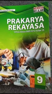Ori Buku Prakarya Rekayasa Kelas 9 SMP Kurikulum Merdeka PT. GLOBAL OFFSET SEJAHTERA