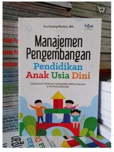 Manajemen Pengembangan Pendidikan Anak Usia Dini : Dilengkapi Dengan Manajemen Perpustakaan & Ekstrakurikuler