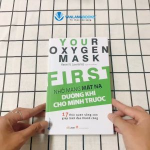 Sách - Nhớ Mang Mặt Nạ Dưỡng Khí Cho Mình Trước-Vanlangbooks