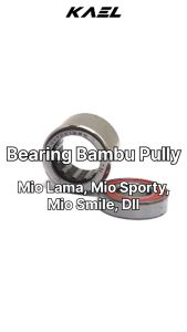 Bearing Bambu Pully Mio Lama Sporty Smile Soul J GT Nouvo Lama Soul GT 115 X-Ride 115 Fino Lama FI 115 Puli Laker Laher Leher