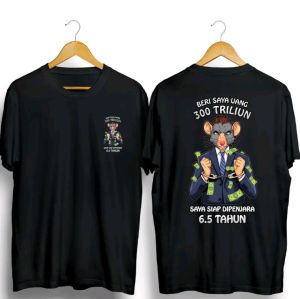 KAOS BERI SAYA UANG 300 TRILYUN / BAJU KATA ATASAN PRIA & WANITA DEWASA VIRAL // T-SHIR DTF PRINTING