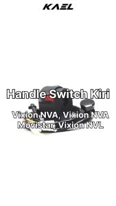 Handel Switch Kiri Left Yamaha Vixion New NVA NVA Movistar NVL Saklar Lampu Depan Dim Sen Sein Klakson Handle Hendle Hendel Holder