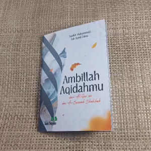 BUKU AMBILLAH AQIDAHMU | KHUDZ AQIDATAKA | SYAIKH MUHAMMAD JAMIL ZAINU | DALLA THOYYIBA